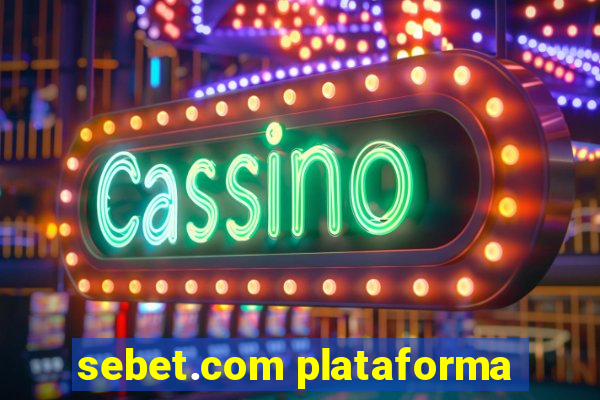 sebet.com plataforma